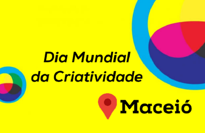 Maceió fará parte das celebrações do Dia Mundial da Criatividade  