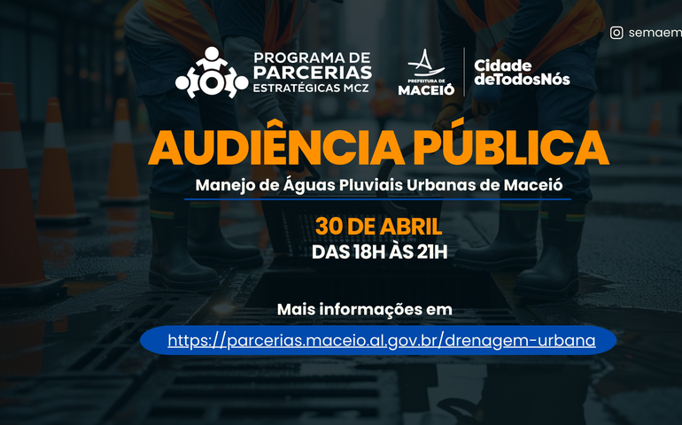 Audiência Pública vai debater concessão dos serviços de drenagem urbana em Maceió