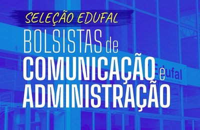 Edufal seleciona bolsistas de Comunicação e Administração