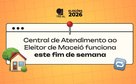 Central de Atendimento ao Eleitor de Maceió funciona este fim de semana