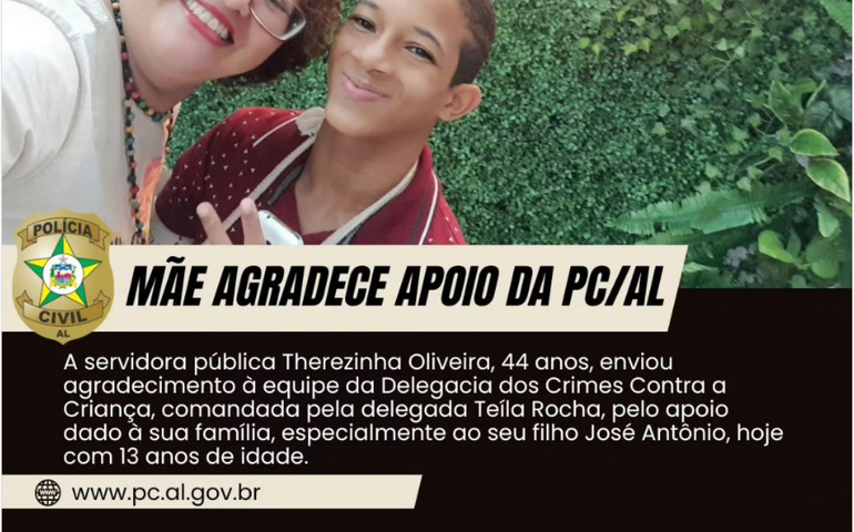 Mãe agradece apoio dado ao filho por equipe da Polícia Civil