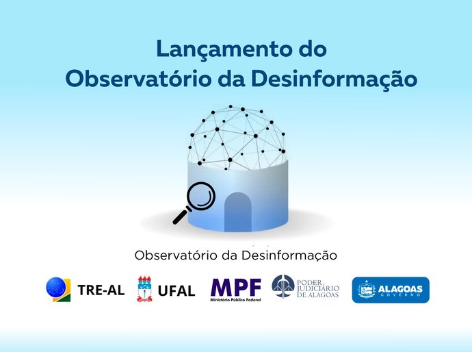 TJAL é parceiro do TRE/AL no projeto do Observatório da Desinformação em Alagoas