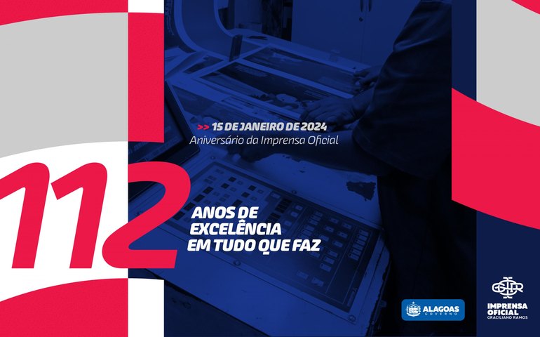 Imprensa Oficial Graciliano Ramos completa 112 anos com excelência em que tudo que faz