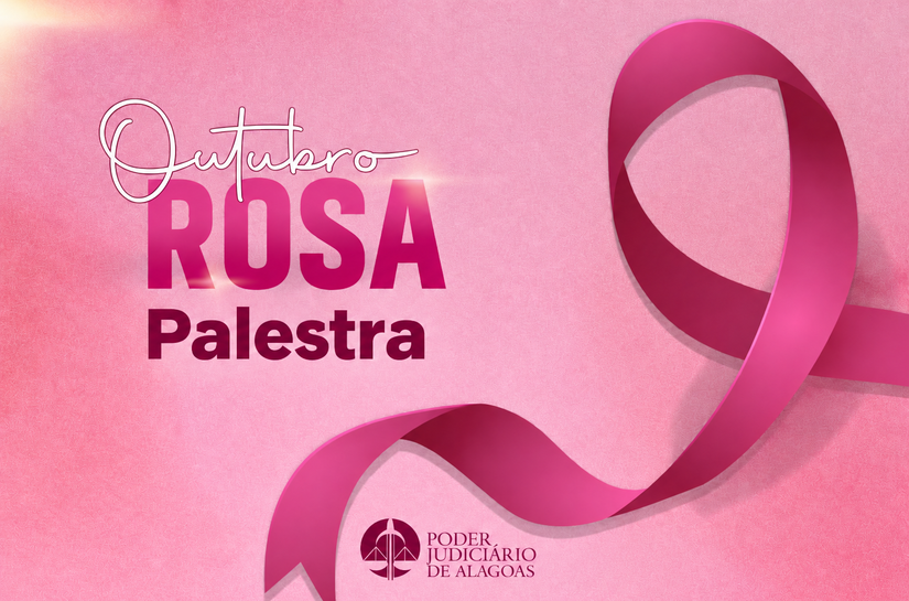 Outubro Rosa: TJAL promove palestra sobre prevenção do câncer de mama nesta quinta (15)