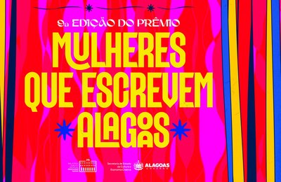 Secult anuncia homenageadas da 9ª edição do Prêmio Mulheres que Escrevem Alagoas