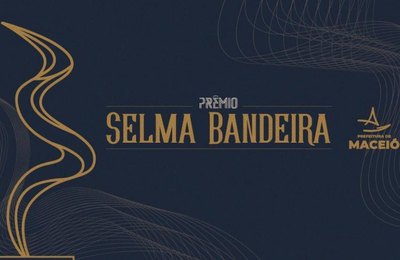 Prefeitura de Maceió homenageia mulheres com Troféu Selma Bandeira