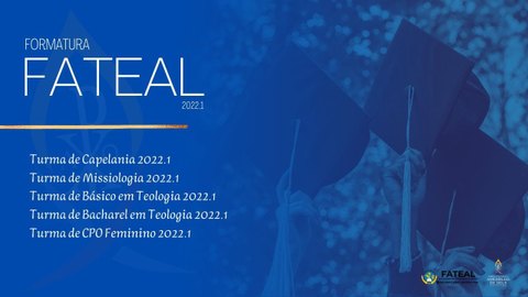 Formatura Geral dos Cursos: Capelania, Missiologia, Teologia e CPO Feminino 2022 - Acessível Libras