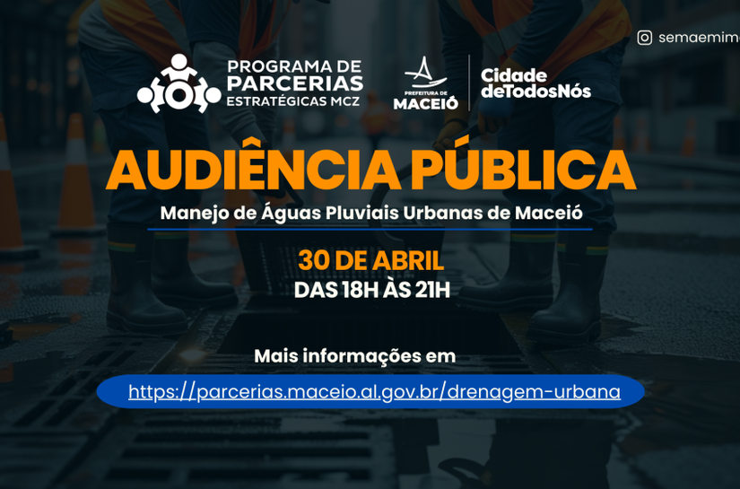 Audiência Pública vai debater concessão dos serviços de drenagem urbana em Maceió