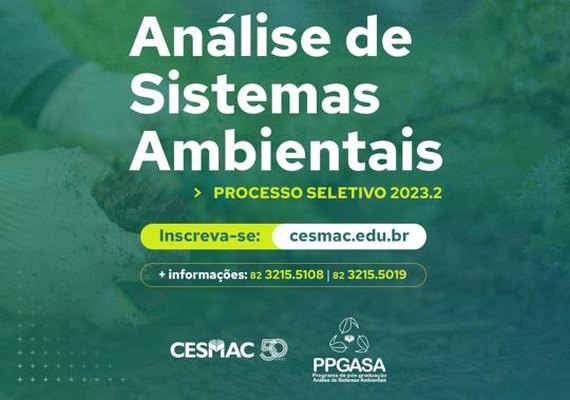 Cesmac abre inscrições para Mestrado Profissional em Análise de Sistemas Ambientais