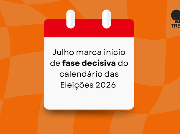 Julho marca início de fase decisiva do calendário das Eleições 2026