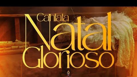 Cantata Natal Glorioso - Acessível em Libras (24/12/2024 )