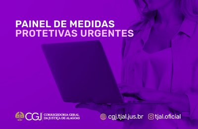 CGJAL disponibiliza painel que monitora tempo de medidas protetivas