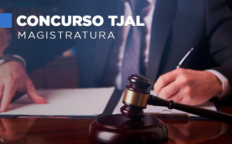 Concurso juiz: TJAL divulga resultado da prova oral e da avaliação de títulos