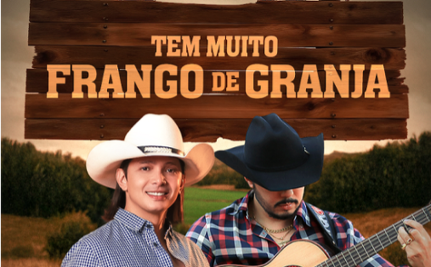 “Tem Muito Frango de Granja”, a nova de Mayck e Lyan