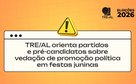 TRE/AL orienta partidos e pré-candidatos sobre vedação de promoção política em festas juninas
