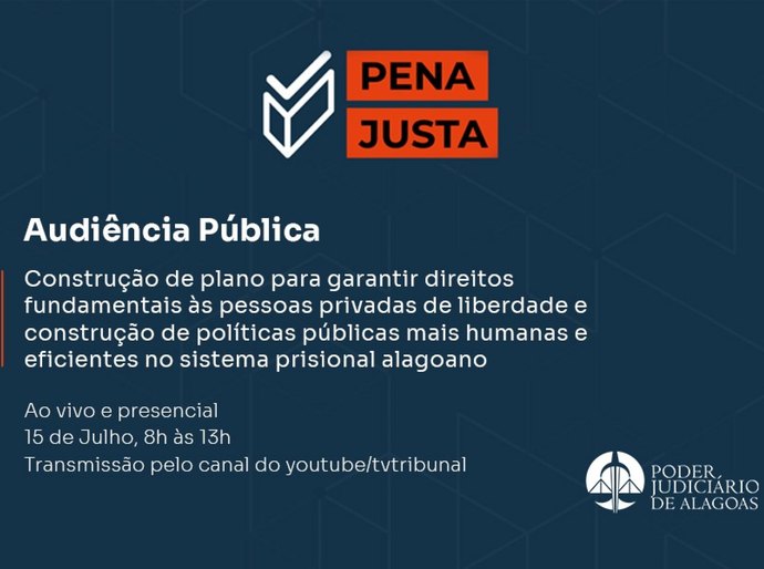 Audiência pública: Seris e TJAL discutem Plano Pena Justa nesta terça (14)