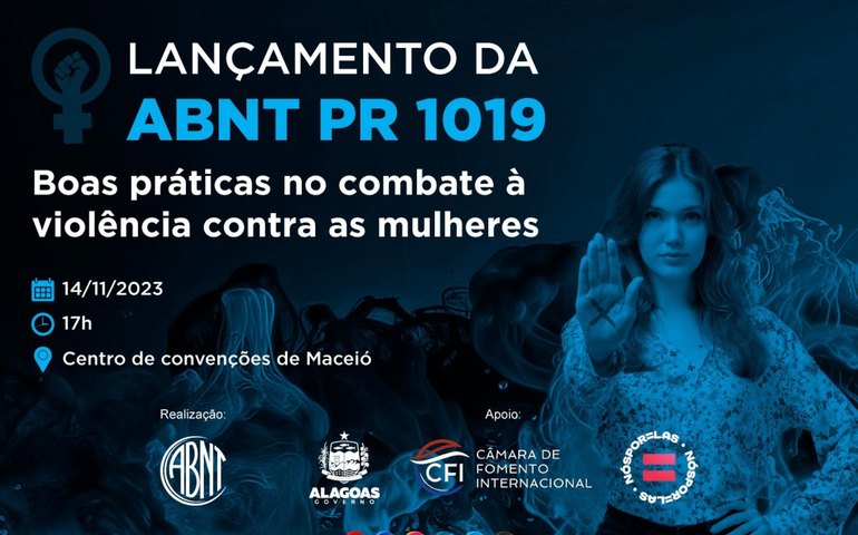 Em Alagoas, Associação Brasileira de Normas Técnicas lança documento inédito de boas práticas no combate à violência contra as mulheres