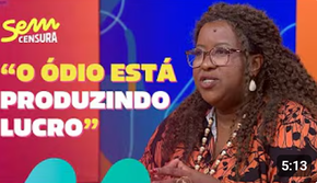 Sem Censura | Ministra Macaé Evaristo alerta sobre cultura do ódio presente nas redes sociais