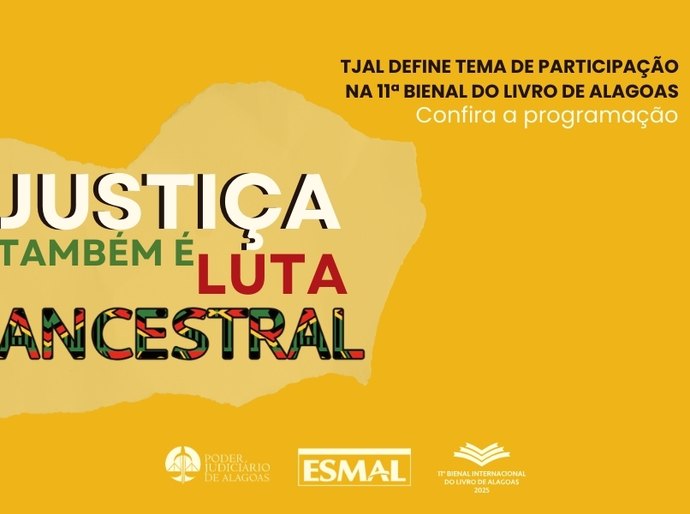 “Justiça também é luta ancestral” será o tema da participação do TJAL na Bienal do Livro