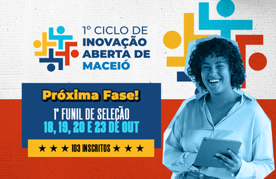 1° Ciclo de Inovação Aberta de Maceió recebe 103 propostas de soluções para quatro desafios