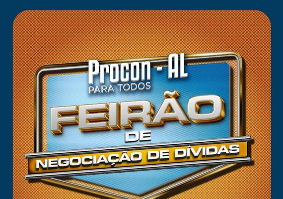 Procon Alagoas se prepara para mais um feirão de negociação de dívidas