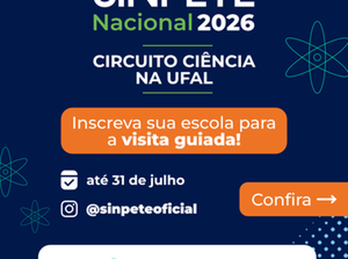 Sinpete Nacional abre inscrições para Circuito Ciência na Ufal