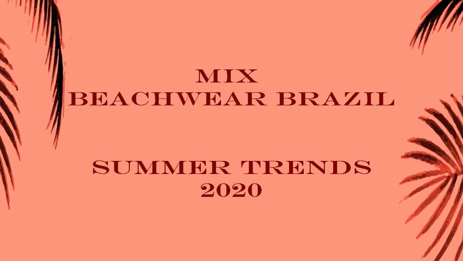 Mix Beachwear Brazil - Summer Trends 2020